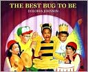 The Best Bug to Be