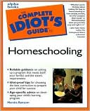 The Complete Idiot's Guide to Homeschooling