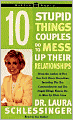 Ten Stupid Things Couples Do to Mess Up Their Relationships