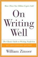 On Writing Well, 25th Anniversary: The Classic Guide to Writing Nonfiction