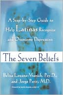 Seven Beliefs: A Step-by-Step Program to Help Latinas Recognize and Overcome Depression