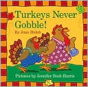 Turkeys Never Gobble