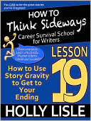 download How to Think Sideways Lesson 19 : How to Use Story Gravity to Get Your Ending book