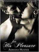 For His Pleasure (Dominated By The Billionaire) by Adriana Hunter: NOOK Book Cover
