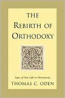 Rebirth of Orthodoxy: Signs of New Life in Christianity
