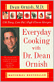 Everyday Cooking with Dr. Dean Ornish: 150 Easy, Low-Fat, High-Flavor Recipes