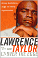 LT: Over the Edge: Tackling Quarterbacks, Drugs, and a World Beyond Football