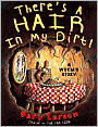 There's A Hair in My Dirt!: A Worm's Story