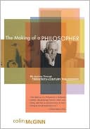 Making of a Philosopher: My Journey Through Twentieth-Century Philosophy