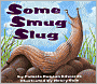 Some Smug Slug