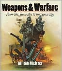 Weapons and Warfare: From the Stone Age to the Space Age
