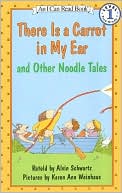 There Is a Carrot in My Ear and Other Noodle Tales (I Can Read Book Series: Level 1)