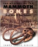 Mystery of the Mammoth Bones and How It Was Solved
