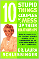 Ten Stupid Things Couples Do to Mess Up Their Relationships