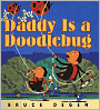 Daddy Is a Doodlebug