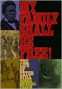 My Family Shall Be Free!: The Life of Peter Still
