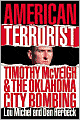 American Terrorist: Timothy McVeigh and the Oklahoma City Bombing