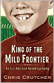 King of the Mild Frontier: An Ill-Advised Autobiography