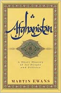 Afghanistan: A Short History of Its People and Politics