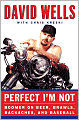Perfect I'm Not: Boomer on Beer, Brawls, Backaches, and Baseball