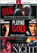Color of Night/Playing God/d.O.a.