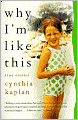 Why I'm Like This: True Stories