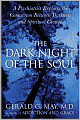 The Dark Night of the Soul: A Psychiatrist Explores the Connection between Darkness and Spiritual Growth