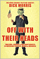 Off with Their Heads: Traitors, Crooks & Obstructionists in American Politics, Media & Business