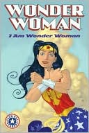 Wonder Woman: I Am Wonder Woman