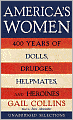 America's Women: Four Hundred Years of Dolls, Drudges, Helpmates, and Heroines