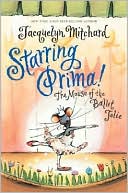 Starring Prima!: The Mouse of the Ballet Jolie