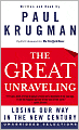 The Great Unraveling: Losing Our Way in the New Century