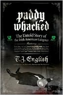 Paddy Whacked: The Untold Story of the Irish American Gangster