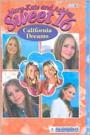 California Dreams (Mary-Kate and Ashley Sweet 16 Series #15)