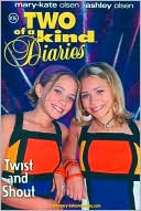 Twist and Shout (Two of a Kind Diaries)