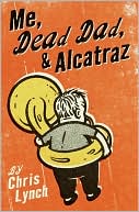 Me, Dead Dad, and Alcatraz