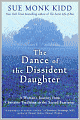 The Dance of the Dissident Daughter: A Woman's Journey from Christian Tradition to the Sacred Feminine