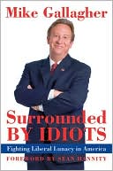 Surrounded by Idiots: Fighting Liberal Lunacy in America