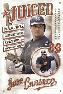 Juiced: Wild Times, Rampant 'Roids, Smash Hits, and How Baseball Got Big