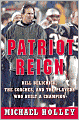 Patriot Reign: Bill Belichick, the Coaches, and the Players Who Built a Champion