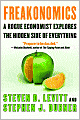 Freakonomics: A Rogue Economist Explores the Hidden Side of Everything