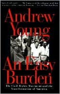 Easy Burden: Civil Rights Movement and the Transformation of America, The