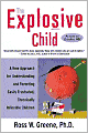 Explosive Child: A New Approach for Understanding and Parenting Easily Frustrated, Chronically Inflexible Children