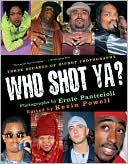 Who Shot Ya?: Three Decades of HipHop Photography