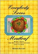 Everybody Loves Meatloaf: More Than 100 Recipes for Loaves and Fixings