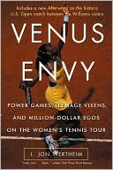 download Venus Envy : Power Games, Teenage Vixens, and Million-Dollar Egos on the Women's Tennis Tour book