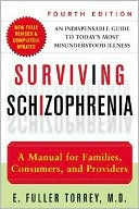 Surviving Schizophrenia: A Manual for Families, Consumers, and Providers