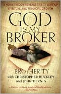 God Is My Broker: A Monk-Tycoon Reveals the 7 1/2 Laws of Spiritual and Financial Growth