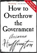How to Overthrow the Government