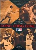Going, Going, Gone...: The History, Lore, and Mystique of the Home Run